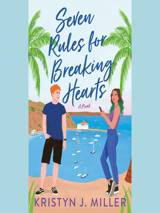 Title details for Seven Rules for Breaking Hearts by Kristyn J. Miller - Wait list